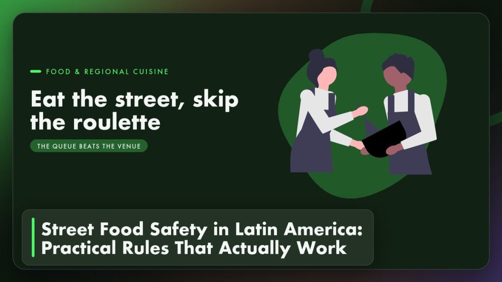Street Food Safety in Latin America: Practical Rules That Actually Work