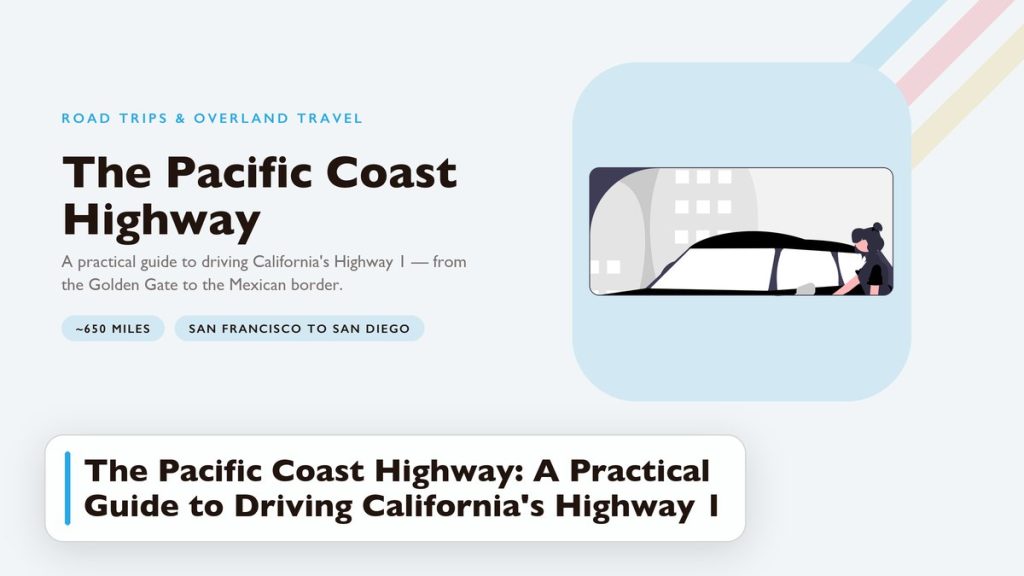 The Pacific Coast Highway: A Practical Guide to Driving California’s Highway 1