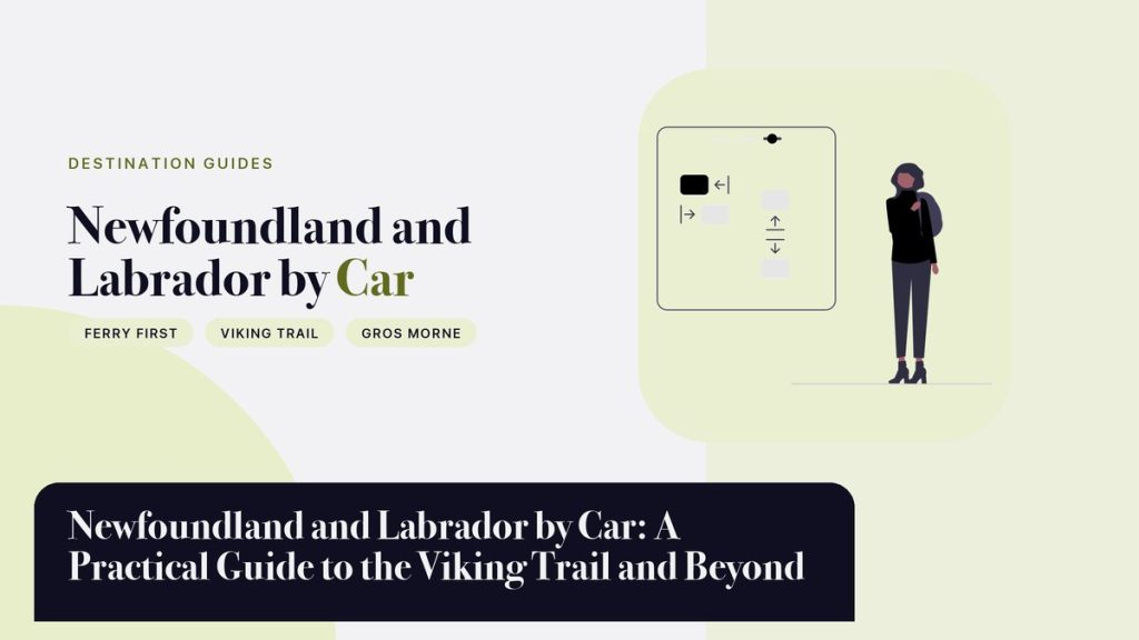 Newfoundland and Labrador by Car: A Practical Guide to the Viking Trail and Beyond